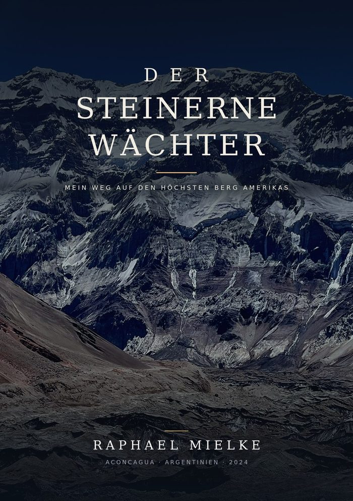 Buchcover: Der steinerne Wächter – Mein Weg auf den höchsten Berg Amerikas von Raphael Mielke